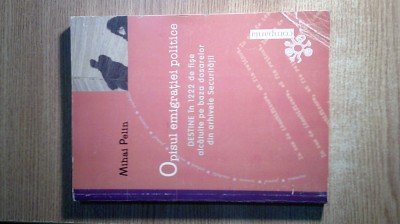 Mihai Pelin - Opisul emigratiei politice. Destine in 1222 de fise alcatuite... foto