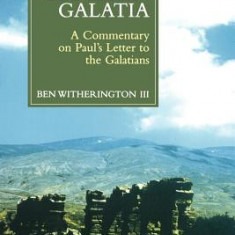 Grace in Galatia: A Commentary on Paul's Letter to the Galatians