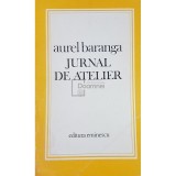 Aurel Baranga - Jurnal de atelier (Editia: 1978)