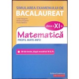 SIMULARE EXAMENULUI DE BACALAUREAT MATEMATICA CLASA A XI-A PROFIL MATE INFO-LUCIAN DRAGOMIR, ADRIANA DRAGOM-357386