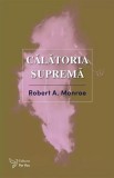 Călătoria supremă (Vol. 3) - Paperback brosat - Robert A. Monroe - For You