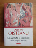 ANDREI OISTEANU - SEXUALITATE ȘI SOCIETATE (EDIȚIE ILUSTRATĂ)