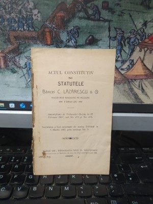 Actul constitutiv și Statutele Băncei C. Lăzărescu &amp;amp; Co., Societate anonimă pe acțiuni T&amp;acirc;rgu Jiu, T&amp;acirc;rgu Jiu 1907, 013 foto