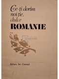 Delia Damirescu (red.) - Ce-ti dorim noi tie, dulce Romanie (Editia: 1981)