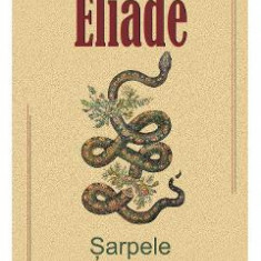 Sarpele - Mircea Eliade