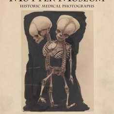 Mutter Museum Historic Medical Photographs: The College of Physicians of Philadelphia