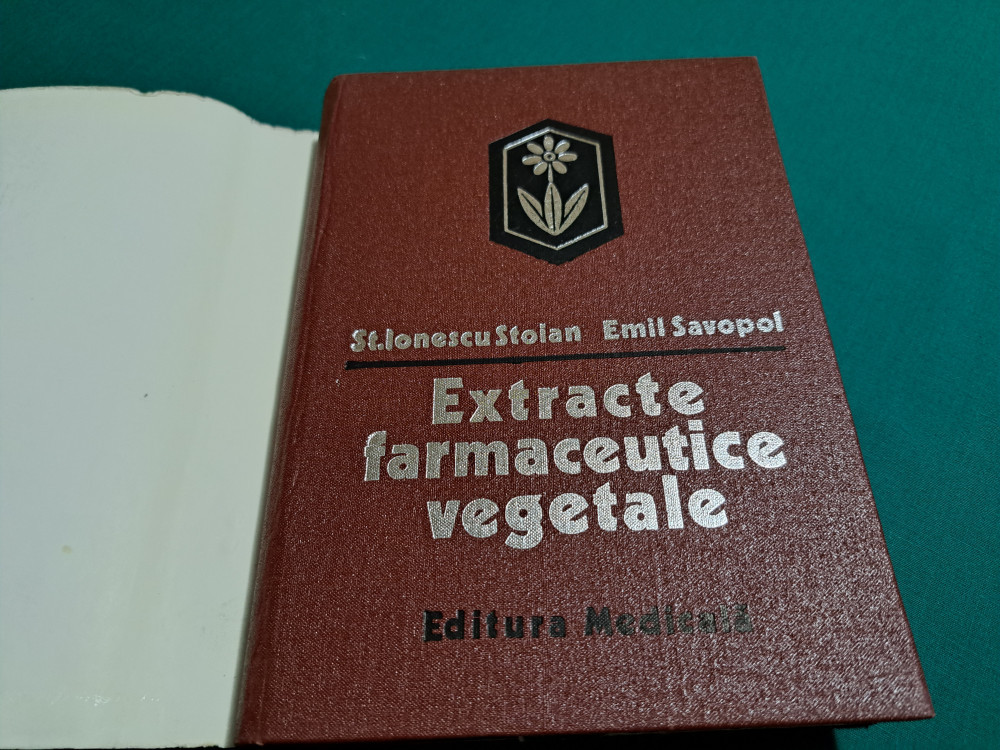 EXTRACTE FARMACEUTICE VEGETALE / ST. IONESCU STOIAN / 1977 * | Okazii.ro