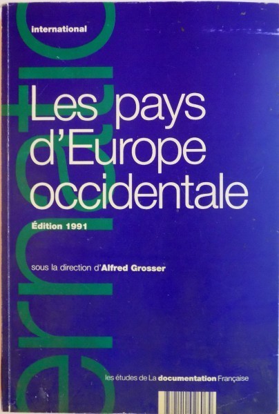 LES PAYS D`EUROPE OCCIDENTALE, EDITION 1991, SOUS LA DIRECTION D&#039;ALFRED GROSSER, 1991
