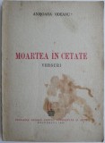 Moartea in cetate - Anisoara Odeanu - Versuri - Carte veche (Coperta uzata)