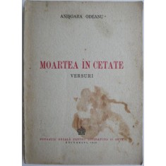 Moartea in cetate. Versuri &ndash; Anisoara Odeanu (coperta putin uzata)