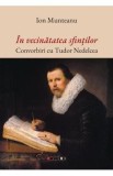 In vecinatatea sfintilor. Convorbiri cu Tudor Nedelcea - Ion Munteanu