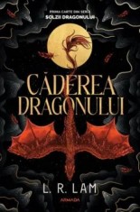 Caderea dragonului. Prima carte din seria Solzii dragonului/L.R. Lam