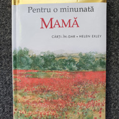 PENTRU O MINUNATA MAMA - Helen Exley (Carti in dar)