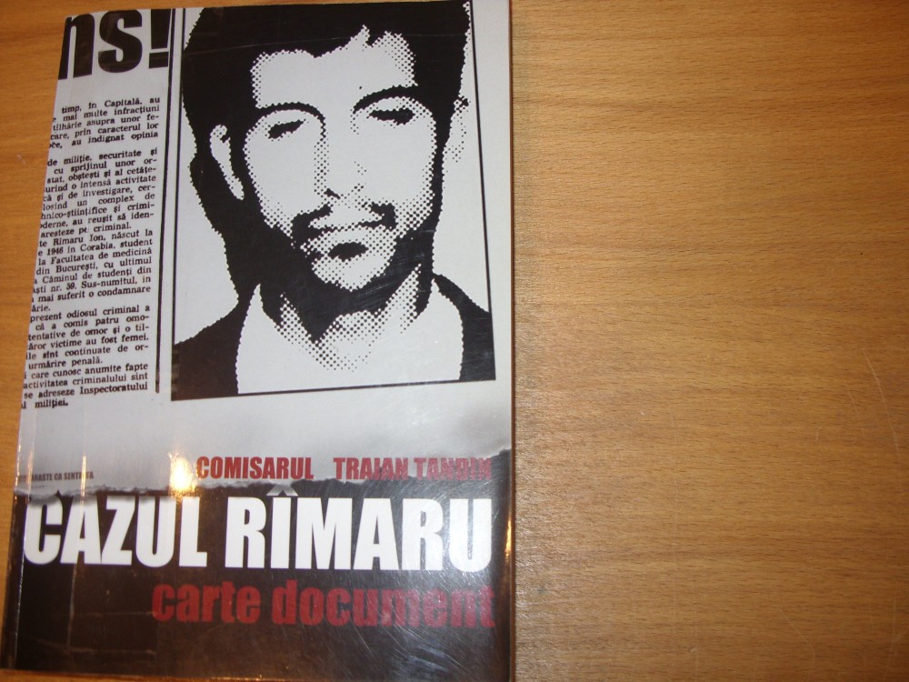 CAZUL RIMARU. CARTE DOCUMENT CU CEL MAI ODIOS CRIMINAL IN SERIE DIN ...