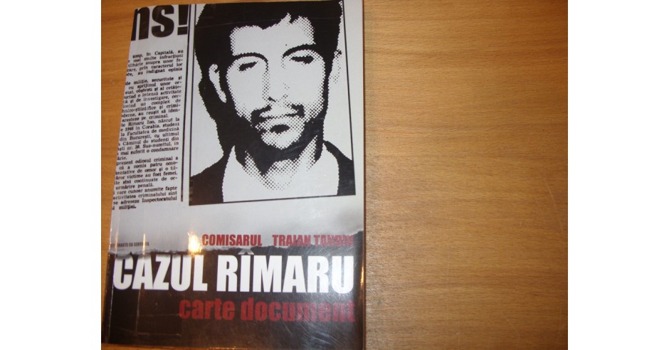CAZUL RIMARU. CARTE DOCUMENT CU CEL MAI ODIOS CRIMINAL IN SERIE DIN ...
