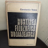 ROSTIREA FILOZOFICA ROMANEASCA - CONSTANTIN NOICA