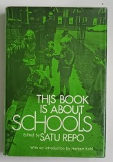 THIS BOOK IS ABOUT SCHOOLS , edited by SATU REPO , 1970 , PREZINTA HALOURI DE APA *
