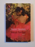 VALSUL FLORILOR , POVESTIRI de YASUNARI KAWABATA , 2013 * PREZINTA HALOURI DE APA