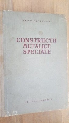 Constructii metalice speciale- Dan D. Mateescu foto