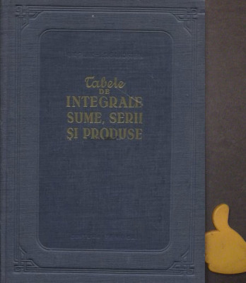 Tabele de integrale, sume, serii si produse I. M. Rijic, I. S. Gradistein foto