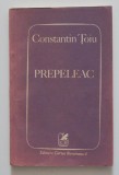 Costantin Țoiu - Prepeleac (Cartea Rom&acirc;nească, 1991)