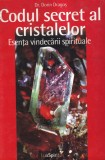 Dorin Dragos - Codul secret al cristalelor. Esenta vindecarii spirituale