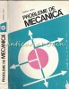 Probleme de Mecanica - Gabriela Titeica, Editura Didactica si Pedagogica, 1977, 421 pagini