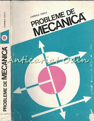 Probleme De Mecanica - Gabriela Titeica foto