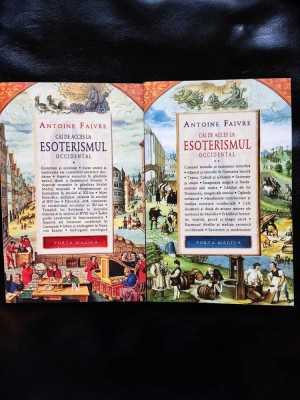 ANTOINE FAIVRE - CAI DE ACCES LA ESOTERISMUL OCCIDENTAL (2 VOL. - MAGIE, MAGIA) foto