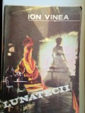 ION VINEA - LUNATECII