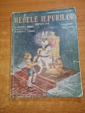 Carte Copii: Regele Iepurilor, Editie 1945, 107 pagini, Stare Buna - Poveste Clasica