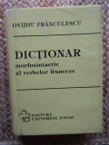DICTIONAR MORFOSINTACTIC AL VERBELOR FRANCEZE de OVIDIU FRANCULESCU , 1996
