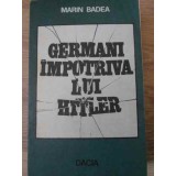GERMANI IMPOTRIVA LUI HITLER-MARIN BADEA-188823