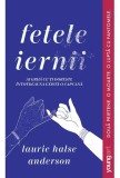 Fetele iernii - Laurie Halse Anderson