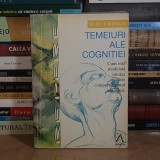 RADU J. BOGDAN - TEMEIURI ALE COGNITIEI : CUM ESTE MODELATA MINTEA DE CATRE COMPORTAMENTUL TELEOLOGIC , 1998 *