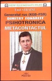 GENERALUL RUS DIMITRY FONAREFF. PSIHOTRONICA SI METACONTACTUL-EMIL STRAINU-348176