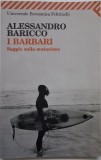 I barbari. Saggio sulla mutazione &ndash; Alessandro Baricco - Carte