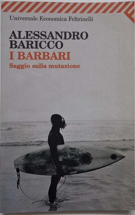 I barbari. Saggio sulla mutazione &ndash; Alessandro Baricco