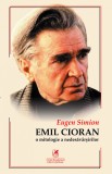 Cioran - O mitologie a nedesavarsirilor | Eugen Simion