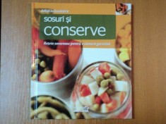DELICII IN BUCATARIE,SOSURI SI CONSERVE, RETETE SAVUROASE PENTRU O CAMARA GARNISITA foto