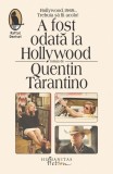 A fost odata la Hollywood - Quentin Tarantino