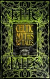 Celtic Myths &amp; Tales: Epic Tales