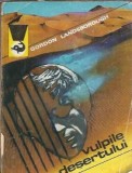 Vulpile desertului Gordon Landsborough Editura Meridiane Colectia Delfin 1979 Carte Beletristica Romana Clasica Romana Cartonata Format 350 Pagini BPT