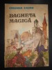 Eugenia Zaimu - Bagheta Magica, Editura Junimea, 1985, Carte Povesti Copii