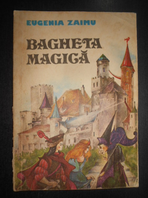 Eugenia Zaimu - Bagheta magica