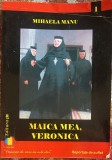 MAICA MEA, VERONICA/ MIHAELA MANU/223 PAGINI/EDITURA PIM 2009/AUTOGRAF
