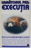 Urmatorul Pas: Executia - Autobiografia lui Oleg Gordievski - Carte Istorie, Spionaj, Memorie