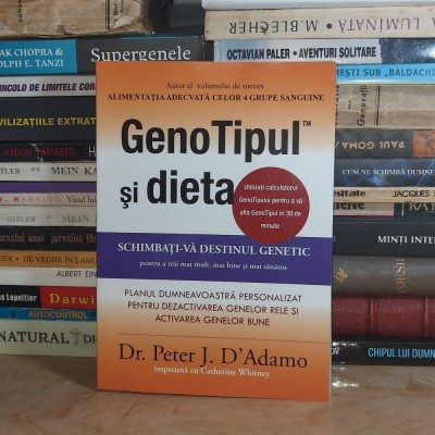PETER J. D&amp;#039;ADAMO - GENOTIPUL SI DIETA ~ 2018 * foto