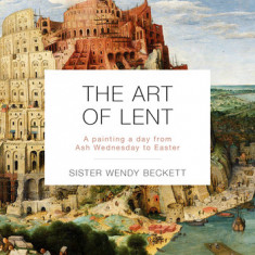 The Art of Lent: A Painting a Day from Ash Wednesday to Easter