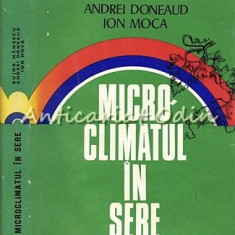 Microclimatul In Sere - Bujor Manescu, Andrei Doneaud - Tiraj: 1950 Exemplare